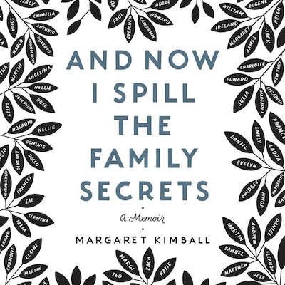 And Now I Spill the Family Secrets
