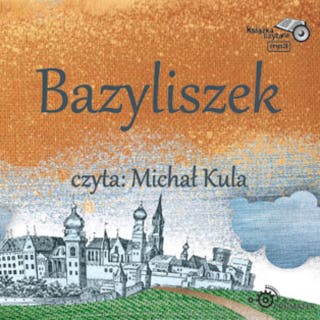 Bazyliszek – okładka audiobooka, autor Safarzyńska Elżbieta