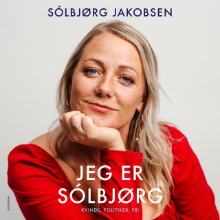Jeg er Sólbjørg: kvinde, politiker, fri – omslag til lydbogen af Susanne Sayers, Sólbjørg Jakobsen