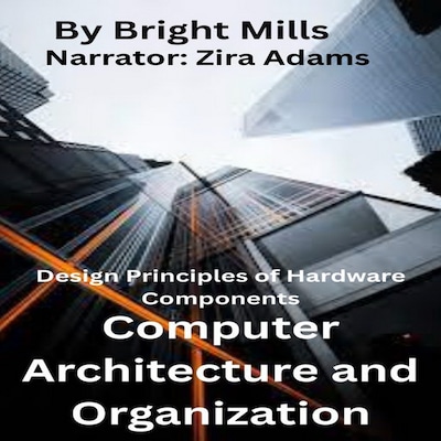 Computer Architecture and Organization – omslag til lydbogen af Bright Mills