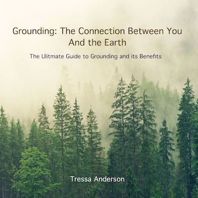 Grounding: The Connection Between You and the Earth – omslag til lydbogen af Tressa Anderson
