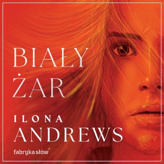 Biały żar – okładka audiobooka, autor Ilona Andrews