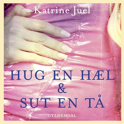 Hug en hæl og sut en tå – omslag til lydbogen af Katrine Juel