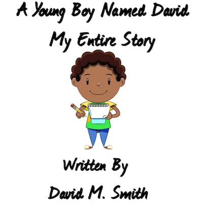 A Young Boy Named David: My Entire Story
