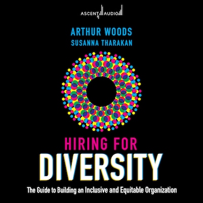 Hiring for Diversity – omslag til lydbogen af Arthur Woods, Susanna Tharakan