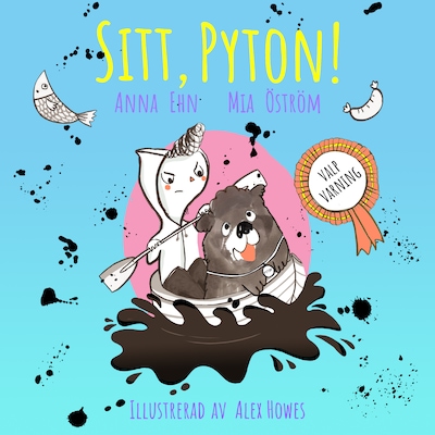 Sitt Pyton! : (valp + paddling = jättedålig idé) – omslag till ljudboken av Mia Öström, Anna Ehn
