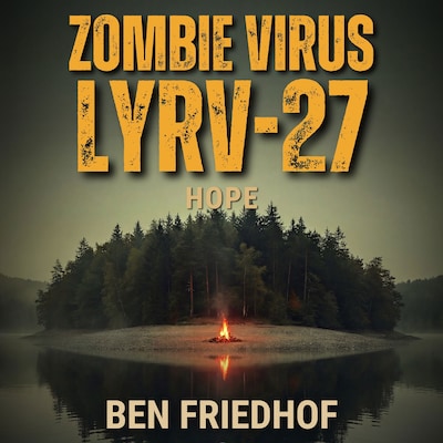 Zombie Virus LYRV-27 – Hope: Book Three – omslag till ljudboken av Ben Friedhof