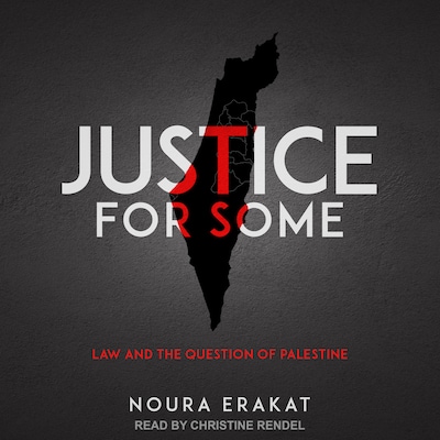 Justice for Some – omslag til lydbogen af Noura Erakat