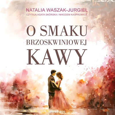 O smaku brzoskwiniowej kawy – okładka audiobooka, autor Natalia Waszak-Jurgiel