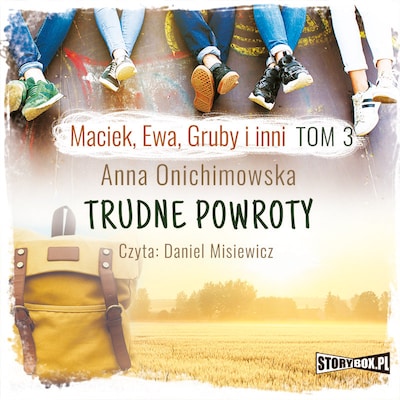 Maciek, Ewa, Gruby i inni. Tom 3. Trudne powroty – okładka audiobooka, autor Anna Onichimowska