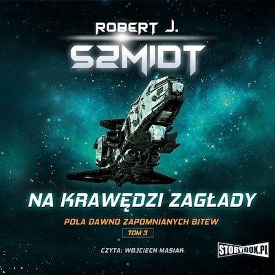 Pola dawno zapomnianych bitew. Tom 3. Na krawędzi zagłady – okładka audiobooka, autor Robert J. Szmidt