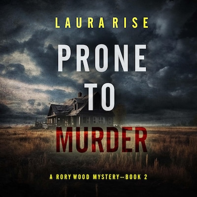 Prone to Murder (A Rory Wood Suspense Thriller—Book Two) – omslag til lydbogen af Laura Rise