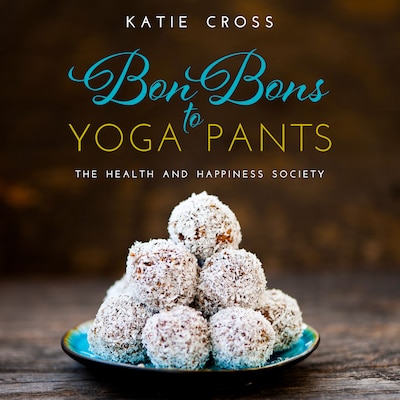 Bon Bons to Yoga Pants – omslag til lydbogen af Katie Cross