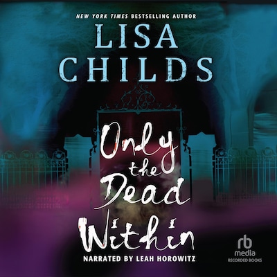 Only the Dead Within – omslag til lydbogen af Lisa Childs