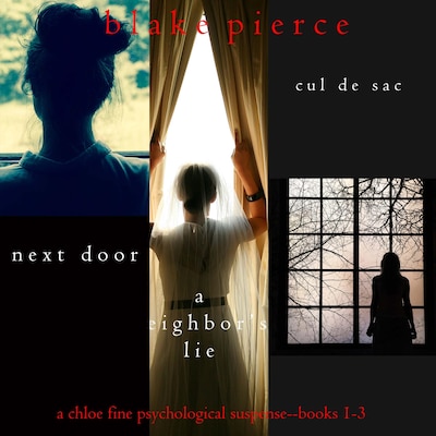 Chloe Fine Psychological Suspense Bundle: Next Door (#1), A Neighbor's Lie (#2), and Cul de Sac (#3) – omslag til lydbogen af Blake Pierce