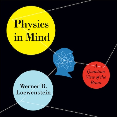 Physics in Mind – omslag til lydbogen af Werner R. Loewenstein