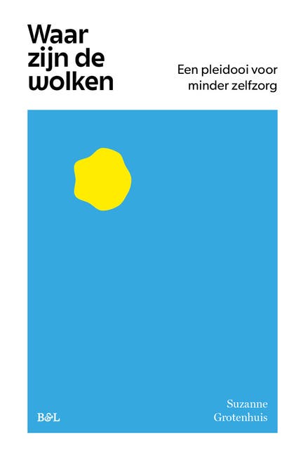 Waar zijn de wolken: Een pleidooi voor minder zelfzorg – omslag van het luisterboek van Suzanne Grotenhuis