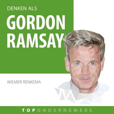 Denken als Gordon Ramsay