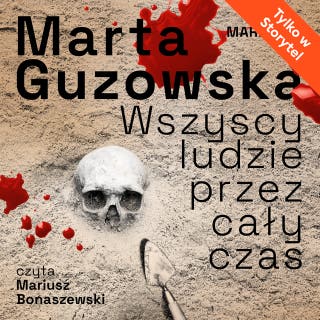 Wszyscy ludzie przez cały czas – okładka audiobooka, autor Marta Guzowska