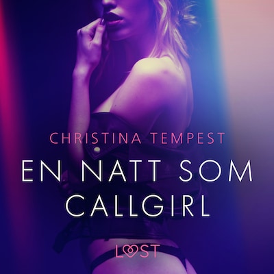 En natt som Callgirl - erotisk novell