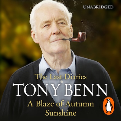 A Blaze of Autumn Sunshine – omslag til lydbogen af Tony Benn