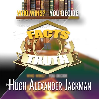Facts Versus Truth – omslag till ljudboken av Dr. Hugh Alexander Jackman