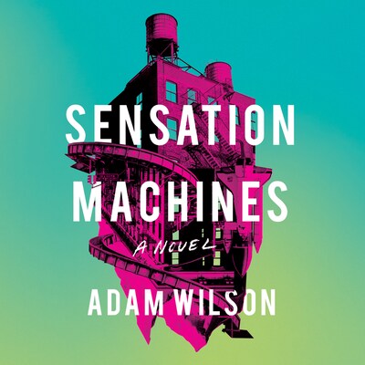 Sensation Machines – omslag til lydbogen af Adam Wilson