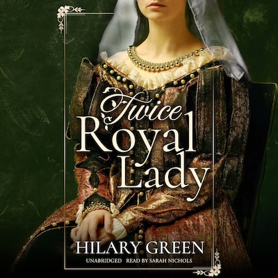Twice Royal Lady – omslag til lydbogen af Hilary Green