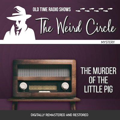 The Weird Circle: The Murder of the Little Pig