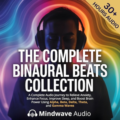 The Complete Binaural Beats Collection – omslag til lydbogen af Mindwave Audio
