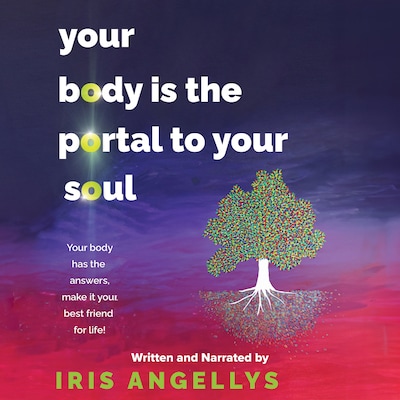 Your Body Is the Portal to Your Soul