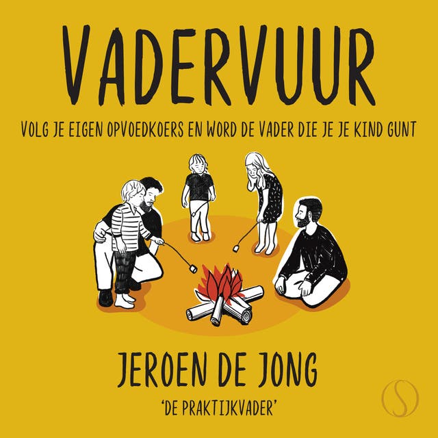 Vadervuur: Volg je eigen opvoedkoers en word de vader die je je kind gunt – omslag van het luisterboek van Jeroen de Jong