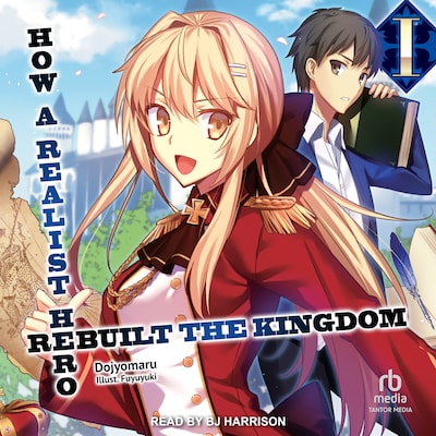 How a Realist Hero Rebuilt the Kingdom: Volume 1 – omslag til lydbogen af Dojyomaru