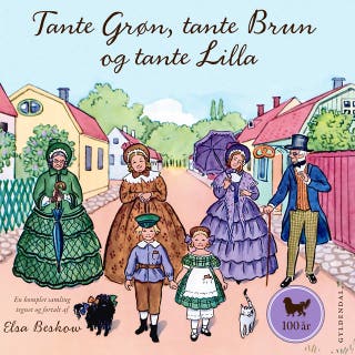 Tante Grøn, tante Brun og tante Lilla - en komplet samling – omslag til lydbogen af Elsa Beskow