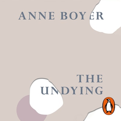 The Undying – omslag til lydbogen af Anne Boyer