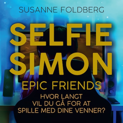 Selfie-Simon. Epic Friends – omslag til lydbogen af Susanne Foldberg