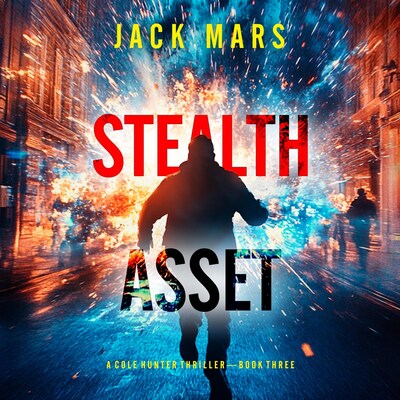 Stealth Asset (A Cole Hunter Action Thriller—Book 3) – omslag til lydbogen af Jack Mars