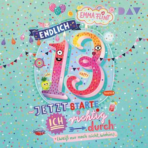 Endlich 13 - Jetzt starte ich richtig durch (weiß nur noch nicht, wohin) - Endlich 13, Band 1 (Ungekürzt) – okładka audiobooka, autor Emma Flint