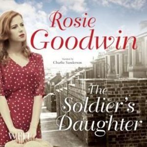 The Soldier's Daughter – okładka audiobooka, autor Rosie Goodwin