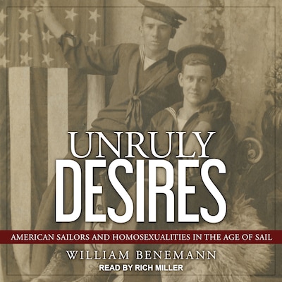 Unruly Desires – omslag til lydbogen af William Benemann