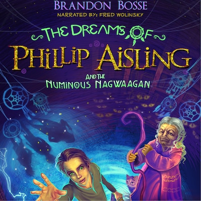 The Dreams of Phillip Aisling and the Numinous Nagwaagan – omslag til lydbogen af Brandon Bosse