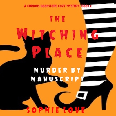 The Witching Place: Murder by Manuscript (A Curious Bookstore Cozy Mystery—Book 2) – omslag til lydbogen af Sophie Love