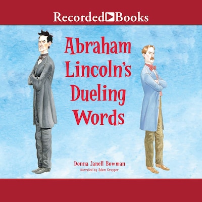 Abraham Lincoln's Dueling Words – omslag til lydbogen af Donna Janell Bowman