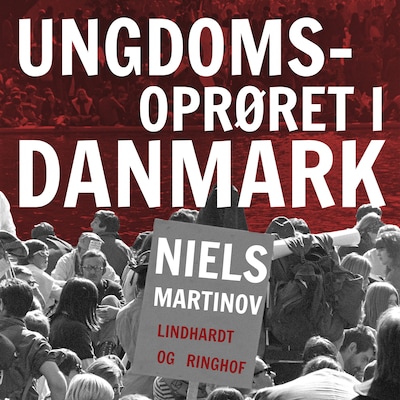 Ungdomsoprøret i Danmark – omslag til lydbogen af Niels Martinov