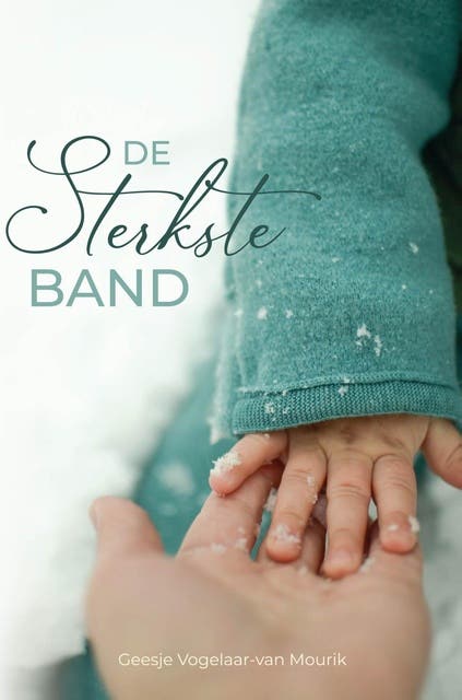 De sterkste band – omslag van het luisterboek van Geesje Vogelaar- van Mourik