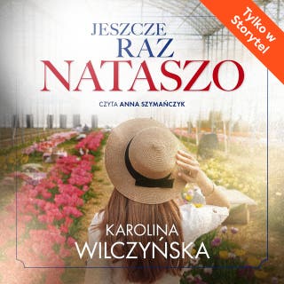 Jeszcze raz, Nataszo – okładka audiobooka, autor Karolina Wilczyńska