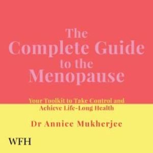 The Complete Guide to the Menopause – okładka audiobooka, autor Dr Annice Mukherjee