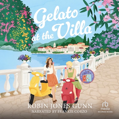 Gelato at the Villa – omslag til lydbogen af Robin Jones Gunn
