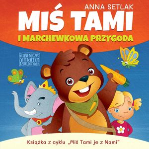 Miś Tami i marchewkowa przygoda – okładka audiobooka, autor Anna Setlak