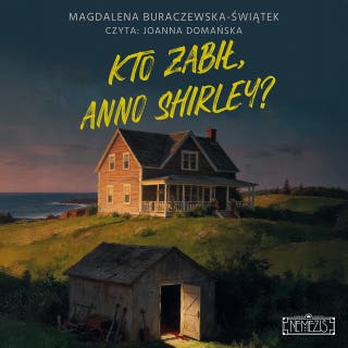 Kto zabił, Anno Shirley? – okładka audiobooka, autor Magdalena Buraczewska-Świątek